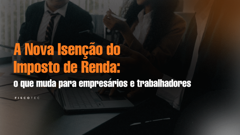 A Nova Isenção do Imposto de Renda explicada para empresários e trabalhadores